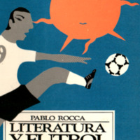 Literatura y futbol en el Uruguay (1899 /1990) : la polémica, el encuentro